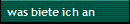 was biete ich an